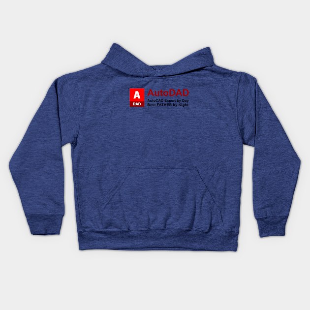 AutoDAD - AutoCAD Expert by Day Best FATHER by Night [Black text version] Kids Hoodie by JavaBlend